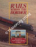 Book cover of Rails Across the Border - The Story of Anglo-Scottish Railways by MULLAY, A.J. 